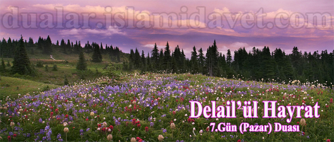 Görüntülü Dua – Delail’ül Hayrat 7.Gün (Pazar) Duası 7.