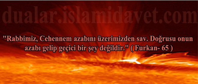 Resimli Dua – “Rabbimiz, Cehennem Azabını Üzerimizden Sav. Doğrusu… aaaaaaaaaaaa