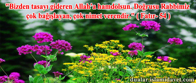 Resimli Dua – “Bizden Tasayı Gideren Allah’a Hamdolsun. Doğrusu Rabbimiz… aaaaaaaaaaaaaa