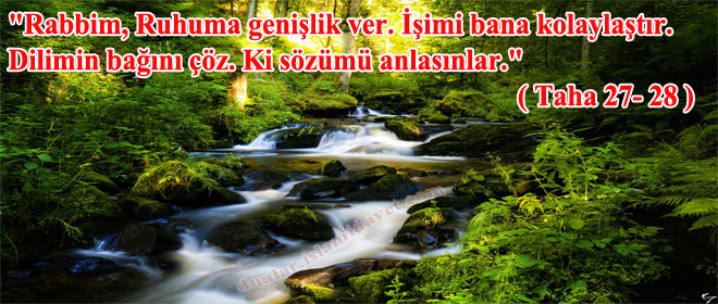 Resimli Dua – “Rabbim, Ruhuma Genişlik Ver. İşimi Bana Kolaylaştır… aaaaaaaaaaaaaaaaaaaa