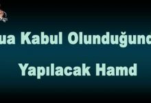 Dua Kabul Olunduğunda Yapılacak Hamd
