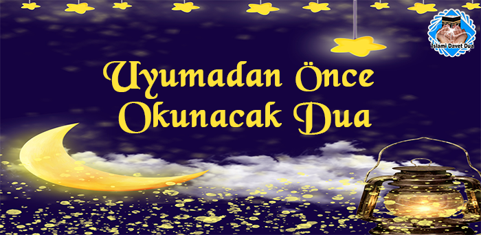 Uykudan önce okunacak dua