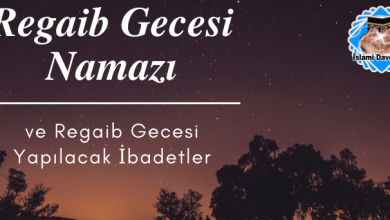 Regaib Gecesi Yapılacak Dua ve İbadetler