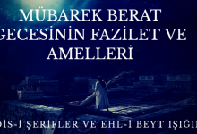 Mübarek Berat Gecesi Fazileti ve Amelleri
