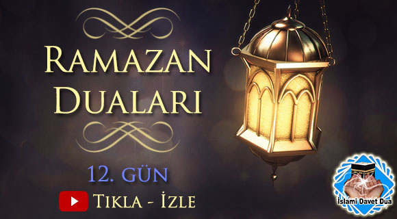 Günlük Ramazan Ayı Duaları - 12. Gün Duası
