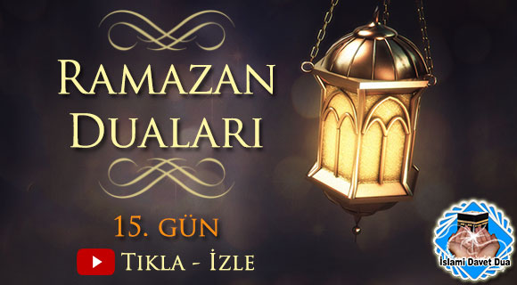 Ramazan Ayı Duaları 15. Gün
