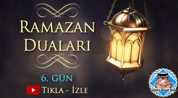 Günlük Ramazan Ayı Duaları- 6. Gün Duası