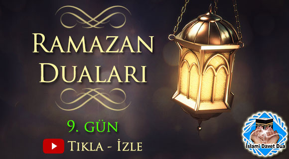 Günlük Ramazan Ayı Duaları - 9. Gün Duası