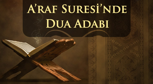Araf Suresinde Dua Adabı