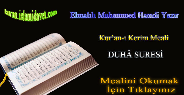 93-DUHA SURESİ ELMALILI HAMDİ YAZIR MEALİ 1-Kuranı Kerim Oku,Dinle,İzle,Görüntülü Hatim Seti 93-DUHA SURESİ ELMALILI HAMDİ YAZIR MEALİ 1