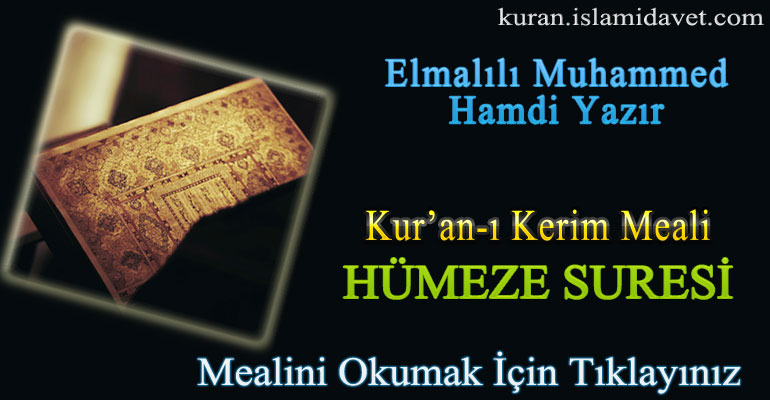 104-HÜMEZE SURESİ ELMALILI HAMDİ YAZIR MEALİ 1