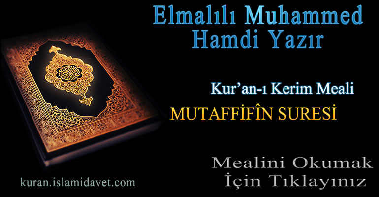 83-MUTAFFİFİN SURESİ ELMALILI HAMDİ YAZIR MEALİ 1