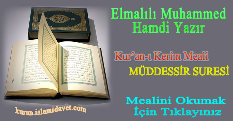 74-MÜDDESSİR SURESİ ELMALILI HAMDİ YAZIR MEALİ 1-Kuranı Kerim Oku,Dinle,İzle,Görüntülü Hatim Seti 74-MÜDDESSİR SURESİ ELMALILI HAMDİ YAZIR MEALİ 1