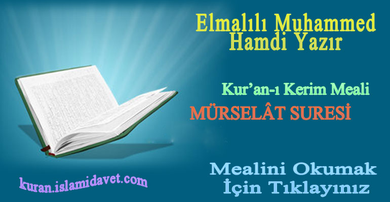 77-MÜRSELAT SURESİ ELMALILI HAMDİ YAZIR MEALİ 1-Kuranı Kerim Oku,Dinle,İzle,Görüntülü Hatim Seti 77-MÜRSELAT SURESİ ELMALILI HAMDİ YAZIR MEALİ 1