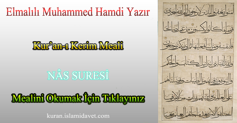 114. NAS SURESİ ELMALILI HAMDİ YAZIR MEALİ 1-Kuranı Kerim Oku,Dinle,İzle,Görüntülü Hatim Seti 114. NAS SURESİ ELMALILI HAMDİ YAZIR MEALİ 1