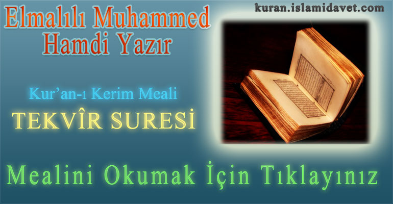 81-TEKVİR SURESİ ELMALILI HAMDİ YAZIR MEALİ 1