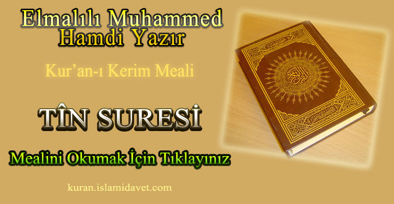 95-TİN SURESİ ELMALILI HAMDİ YAZIR MEALİ 1