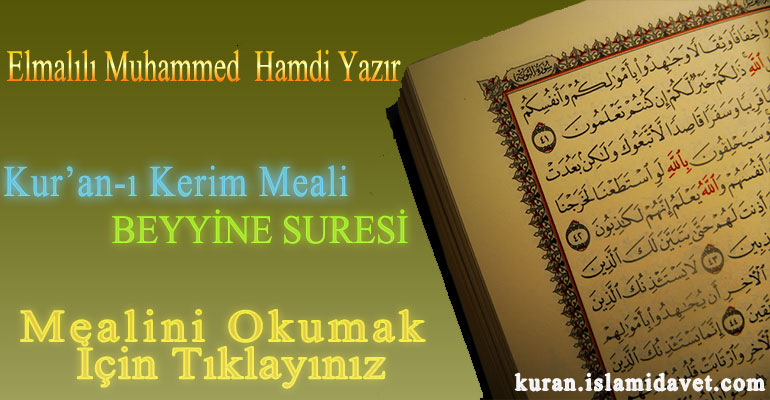 98-BEYYİNE SURESİ ELMALILI HAMDİ YAZIR MEALİ 1-Kuranı Kerim Oku,Dinle,İzle,Görüntülü Hatim Seti 98-BEYYİNE SURESİ ELMALILI HAMDİ YAZIR MEALİ 1