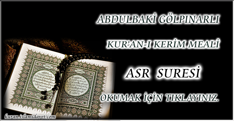 103-ASR SURESİ ABDULBAKİ GÖLPINARLI MEALİ 1