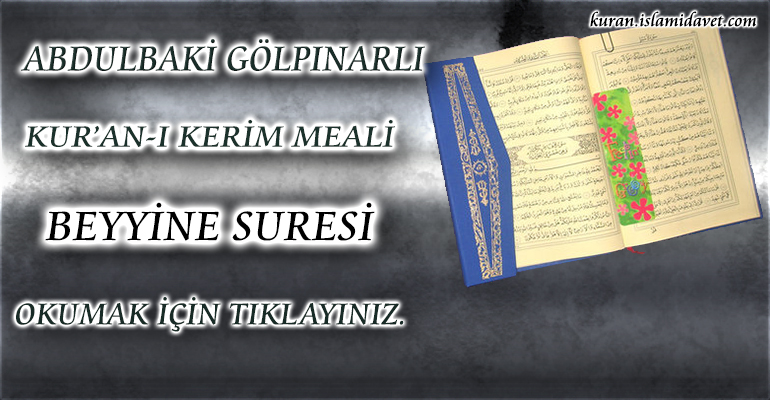 98-BEYYİNE SURESİ ABDULBAKİ GÖLPINARLI MEALİ 1-Kuranı Kerim Oku,Dinle,İzle,Görüntülü Hatim Seti 98-BEYYİNE SURESİ ABDULBAKİ GÖLPINARLI MEALİ 1