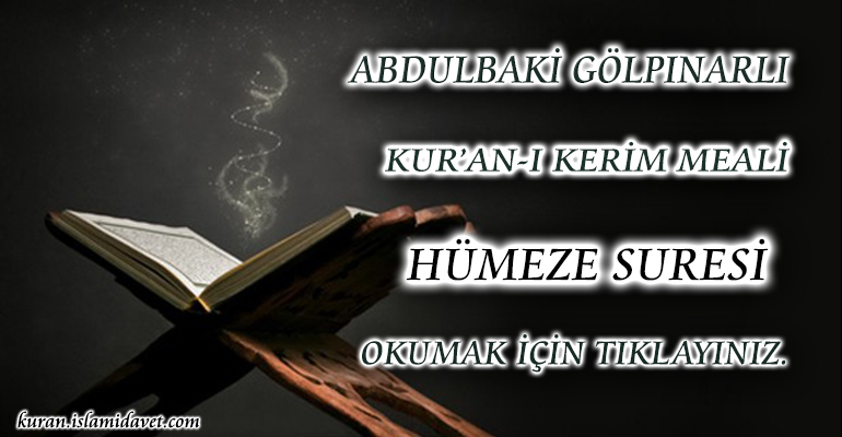 104-HUMEZE SURESİ ABDULBAKİ GÖLPINARLI MEALİ 1-Kuranı Kerim Oku,Dinle,İzle,Görüntülü Hatim Seti 104-HUMEZE SURESİ ABDULBAKİ GÖLPINARLI MEALİ 1