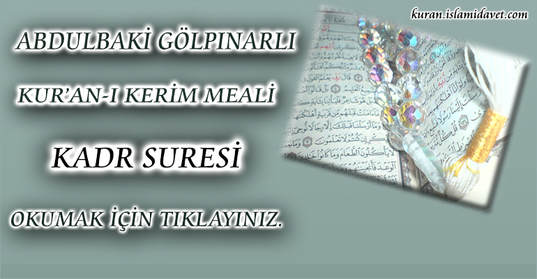 97-KADİR SURESİ ABDULBAKİ GÖLPINARLI MEALİ 1