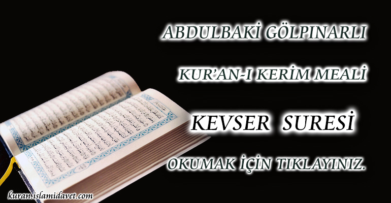 108-KEVSER SURESİ ABDULBAKİ GÖLPINARLI MEALİ 1-Kuranı Kerim Oku,Dinle,İzle,Görüntülü Hatim Seti 108-KEVSER SURESİ ABDULBAKİ GÖLPINARLI MEALİ 1