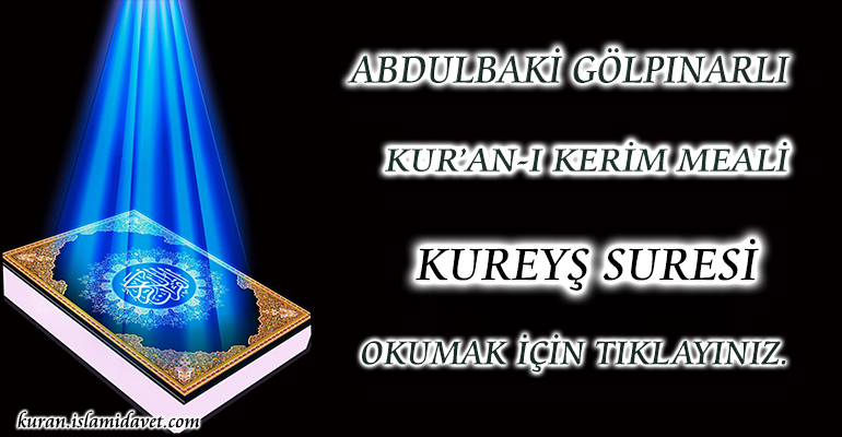 106-KUREYŞ SURESİ ABDULBAKİ GÖLPINARLI MEALİ 1-Kuranı Kerim Oku,Dinle,İzle,Görüntülü Hatim Seti 106-KUREYŞ SURESİ ABDULBAKİ GÖLPINARLI MEALİ 1