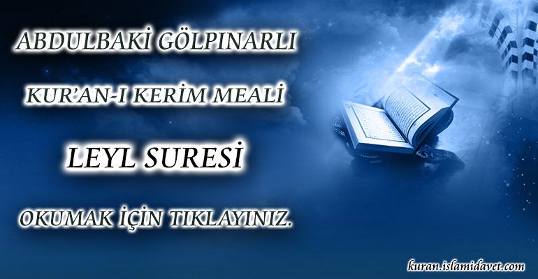 92-LEYL SURESİ ABDULBAKİ GÖLPINARLI MEALİ 1