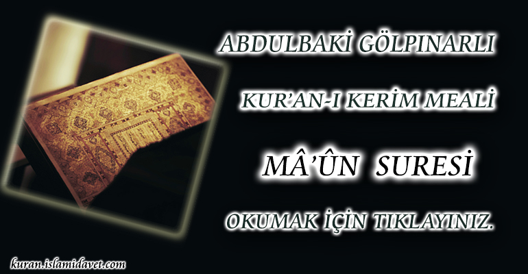 107-MAUN SURESİ ABDULBAKİ GÖLPINARLI MEALİ 1