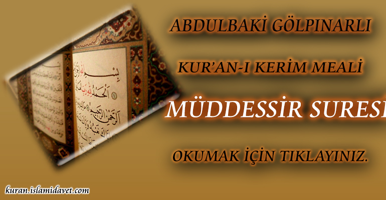 74-MÜDDESSİR SURESİ ABDULBAKİ GÖLPINARLI MEALİ 1