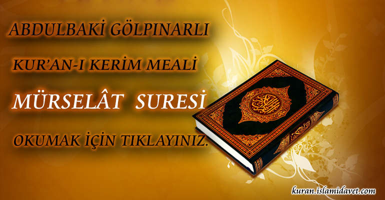 77-MURSALÂT SURESİ ABDULBAKİ GÖLPINARLI MEALİ 1-Kuranı Kerim Oku,Dinle,İzle,Görüntülü Hatim Seti 77-MURSALÂT SURESİ ABDULBAKİ GÖLPINARLI MEALİ 1