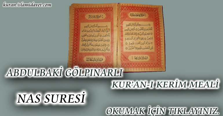 114-NÂS SURESİ ABDULBAKİ GÖLPINARLI MEALİ 1-Kuranı Kerim Oku,Dinle,İzle,Görüntülü Hatim Seti 114-NÂS SURESİ ABDULBAKİ GÖLPINARLI MEALİ 1