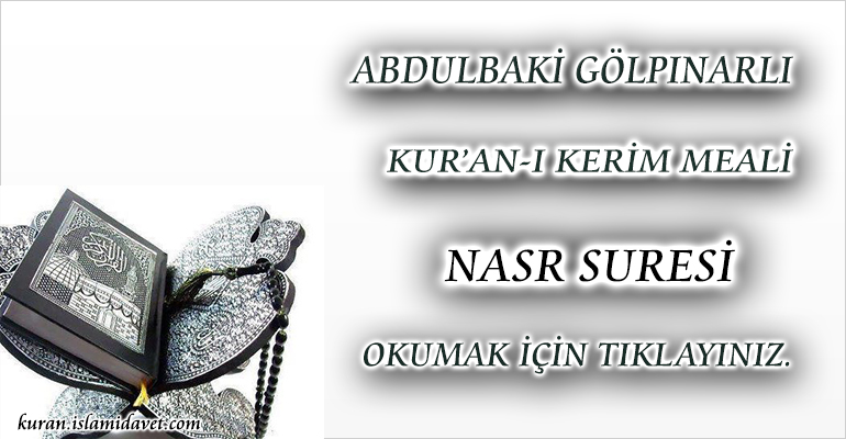 110-NASR SURESİ ABDULBAKİ GÖLPINARLI MEALİ 1-Kuranı Kerim Oku,Dinle,İzle,Görüntülü Hatim Seti 110-NASR SURESİ ABDULBAKİ GÖLPINARLI MEALİ 1