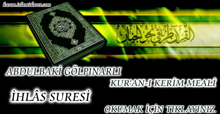 112-İHLÂS SURESİ ABDULBAKİ GÖLPINARLI MEALİ 1-Kuranı Kerim Oku,Dinle,İzle,Görüntülü Hatim Seti 112-İHLÂS SURESİ ABDULBAKİ GÖLPINARLI MEALİ 1