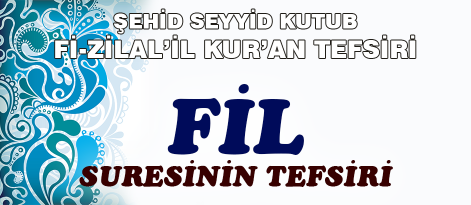 Fil Suresinin Tefsiri - Fizilal'il Kur'an - Seyyid Kutub 1
