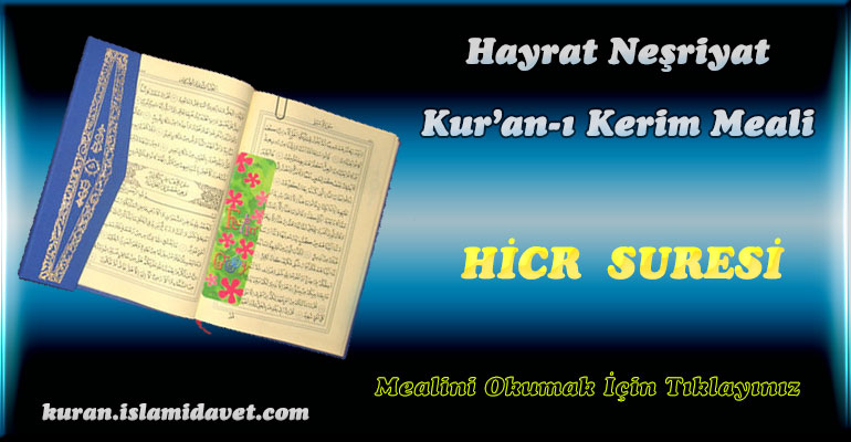 15-Hicr Suresi Hayrat Vakfı Yayınları Meali 1-Kuranı Kerim Oku,Dinle,İzle,Görüntülü Hatim Seti 15-Hicr Suresi Hayrat Vakfı Yayınları Meali 1