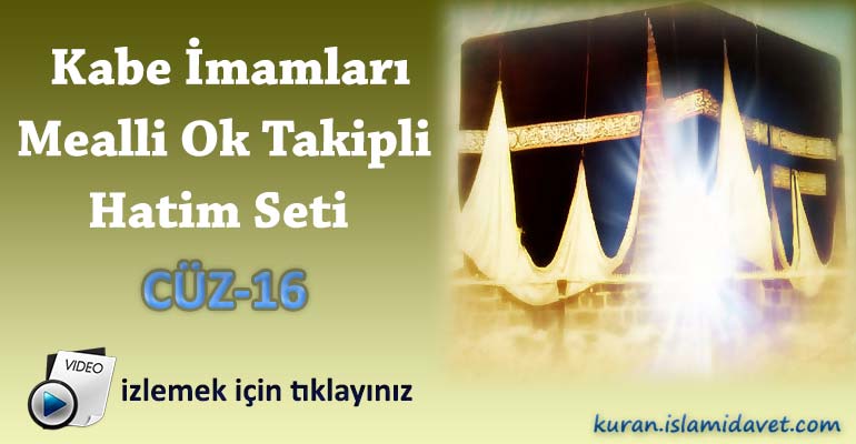 Kabe İmamları Ok Takipli Mealli Hatim 16.Cüz 16