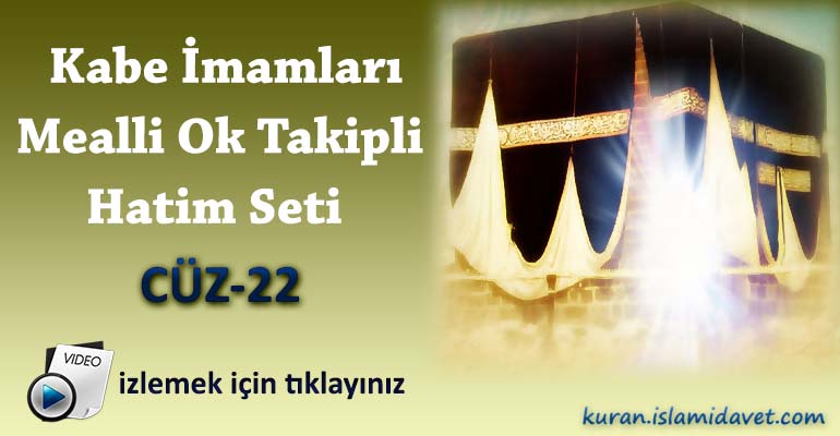 Kabe İmamları Ok Takipli Mealli Hatim 22.Cüz 22