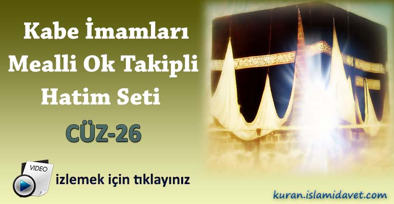 Kabe İmamları Ok Takipli Mealli Hatim 26.Cüz 26