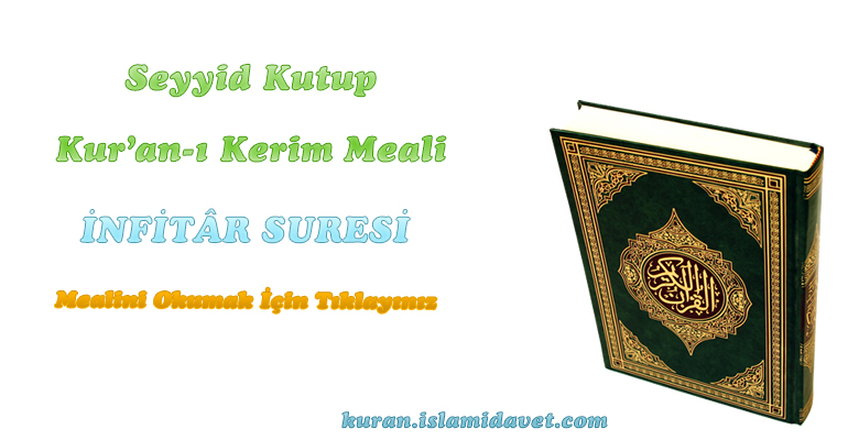 İntifar Suresi Meali – Seyyid Kutup 1-Kuranı Kerim Oku,Dinle,İzle,Görüntülü Hatim Seti İntifar Suresi Meali – Seyyid Kutup 1