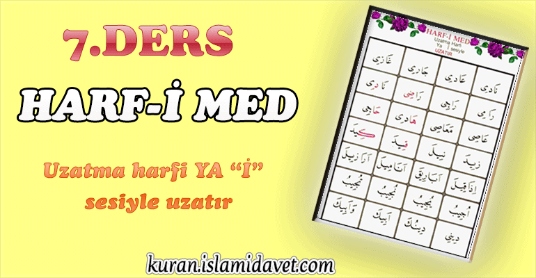 Kur'an Öğreniyorum! Ders 7: Harf-i Med (Ye) 1-Kuranı Kerim Oku,Dinle,İzle,Görüntülü Hatim Seti Kur'an Öğreniyorum! Ders 7: Harf-i Med (Ye) 1