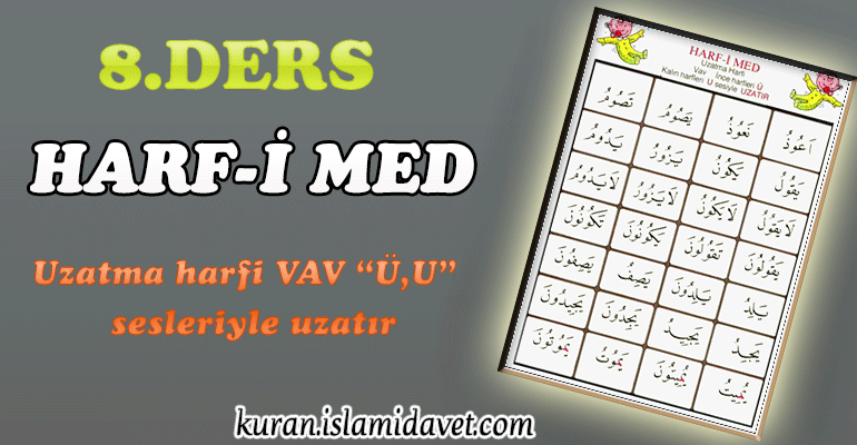 Kur'an Öğreniyorum! Ders 8: Harf-i Med (Vav) 1-Kuranı Kerim Oku,Dinle,İzle,Görüntülü Hatim Seti Kur'an Öğreniyorum! Ders 8: Harf-i Med (Vav) 1