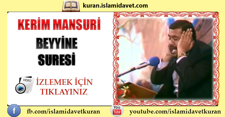 Kerim Mansuri Beyyine Suresi 7. ve 8. Ayetler 8-Kuranı Kerim Oku,Dinle,İzle,Görüntülü Hatim Seti Kerim Mansuri Beyyine Suresi 7. ve 8. Ayetler 8