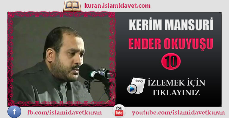 Kerim Mansuri Ender Okuyuşu 10 24-Kuranı Kerim Oku,Dinle,İzle,Görüntülü Hatim Seti Kerim Mansuri Ender Okuyuşu 10 24