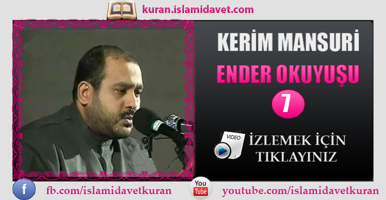 Kerim Mansuri Ender Okuyuşu 7 27-Kuranı Kerim Oku,Dinle,İzle,Görüntülü Hatim Seti Kerim Mansuri Ender Okuyuşu 7 27