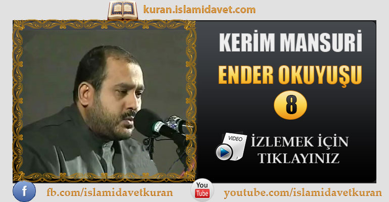 Kerim Mansuri Ender Okuyuşu 8 26-Kuranı Kerim Oku,Dinle,İzle,Görüntülü Hatim Seti Kerim Mansuri Ender Okuyuşu 8 26