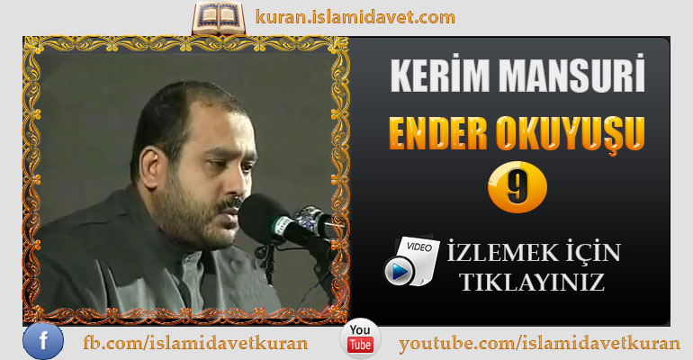 Kerim Mansuri Ender Okuyuşu 9 25-Kuranı Kerim Oku,Dinle,İzle,Görüntülü Hatim Seti Kerim Mansuri Ender Okuyuşu 9 25
