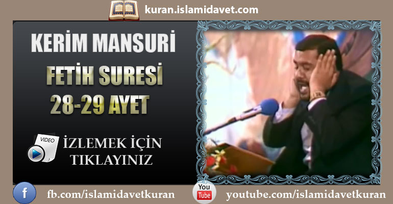 Kerim Mansuri Fetih Suresi 28-29 Ayet 5-Kuranı Kerim Oku,Dinle,İzle,Görüntülü Hatim Seti Kerim Mansuri Fetih Suresi 28-29 Ayet 5