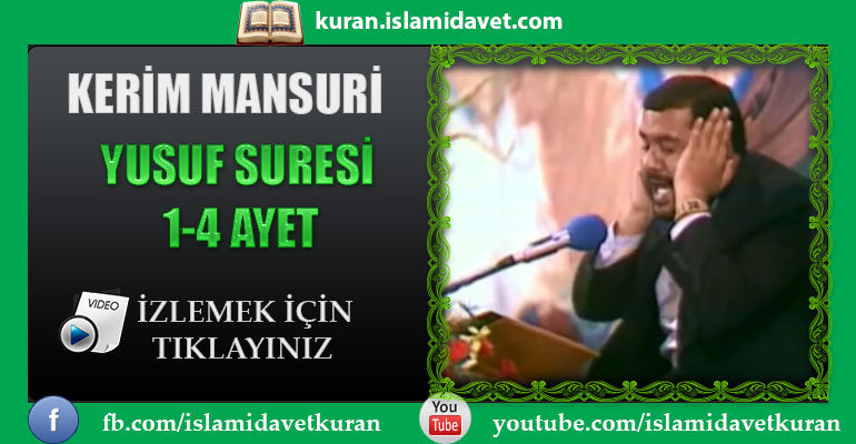 Kerim Mansuri Yusuf Suresi 1-4 Ayetler 15-Kuranı Kerim Oku,Dinle,İzle,Görüntülü Hatim Seti Kerim Mansuri Yusuf Suresi 1-4 Ayetler 15